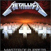  -   Master of Puppets - Metallica