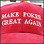    Make poker great again