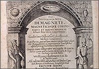   De Magnete, Magneticisque Corporibus, et de magno magnete tellure; Physiogia nova, plurimis et arguementis et experimentis demonstrata, William Gilbert 1600